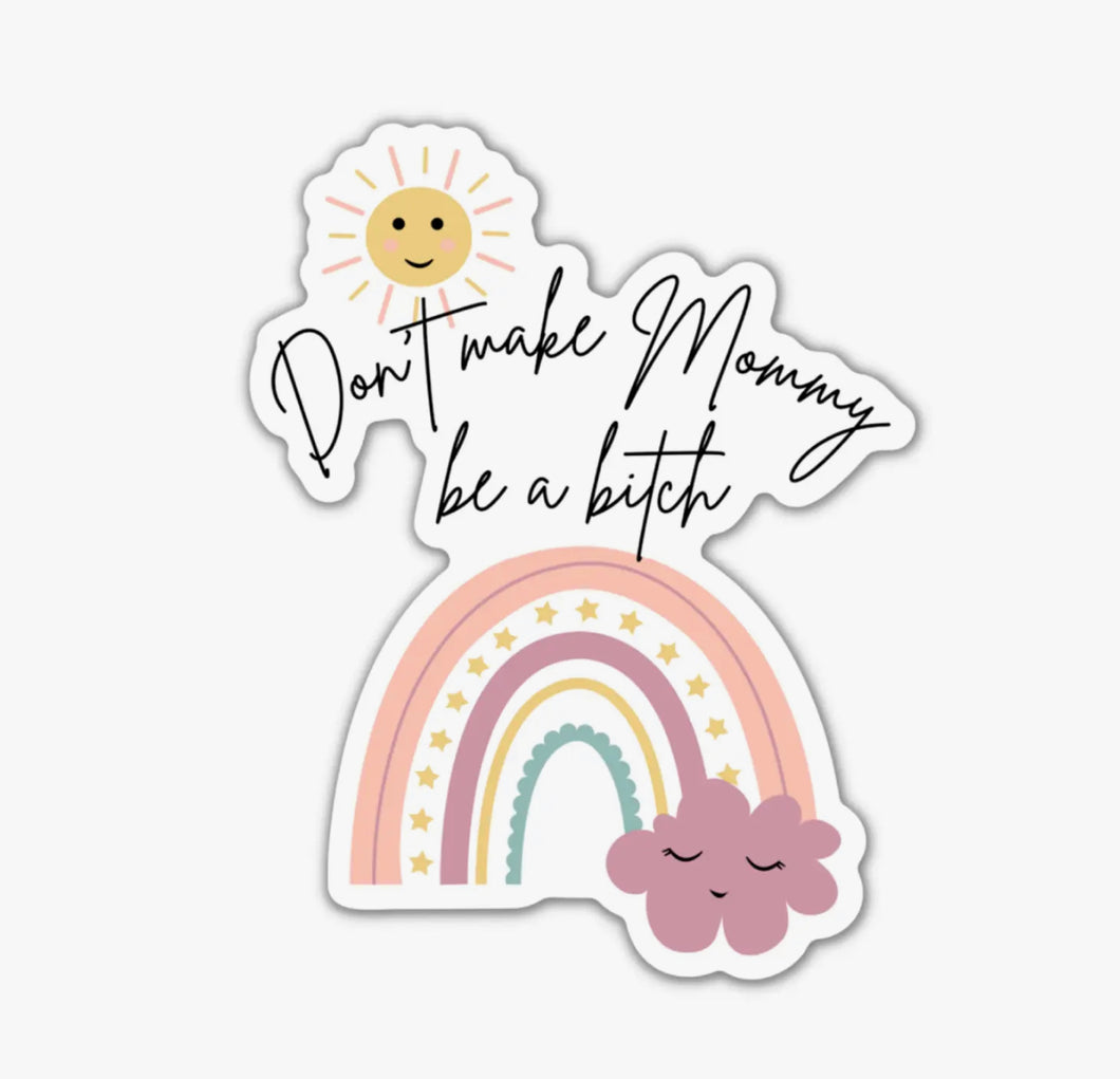 Don’t make mommy - sticker
