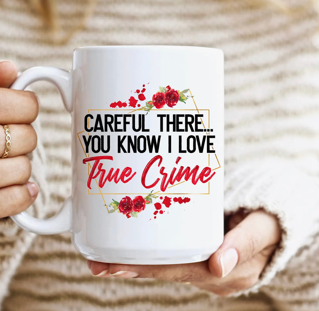 I love true crime - mug