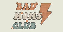 Load image into Gallery viewer, Bad mom’s club- apparel
